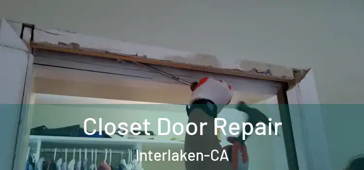  Closet Door Repair Interlaken-CA