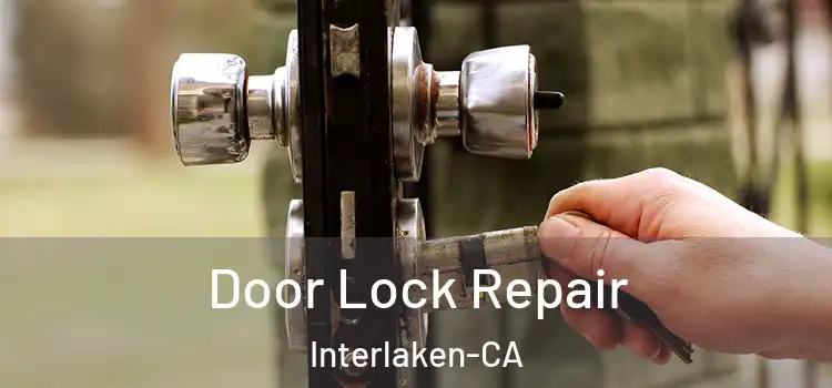  Door Lock Repair Interlaken-CA