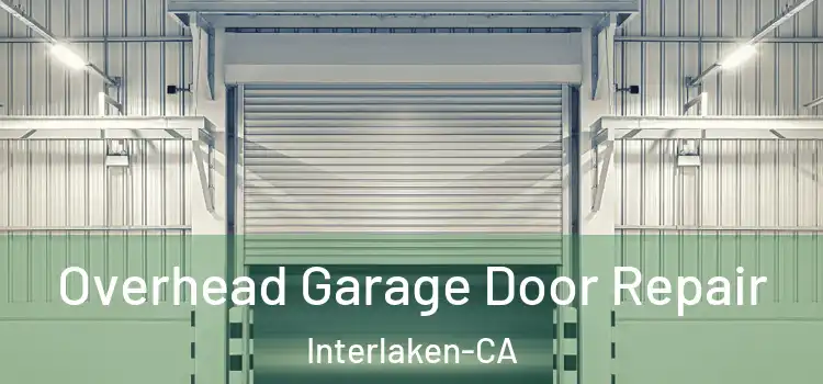  Overhead Garage Door Repair Interlaken-CA