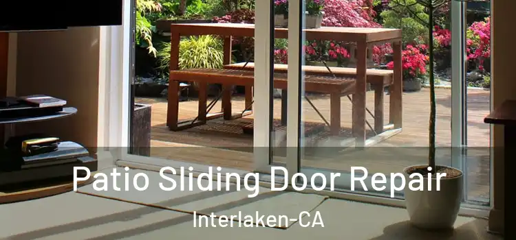 Patio Sliding Door Repair Interlaken-CA